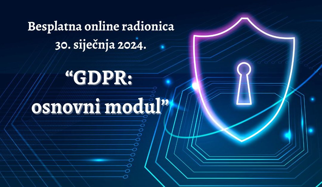 Poziv na radionicu „GDPR – osnovni modul“ 30. siječnja 2024.