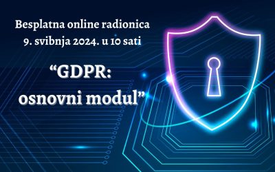 Poziv na besplatnu online radionicu „GDPR – osnovni modul“ 9. svibnja 2024.
