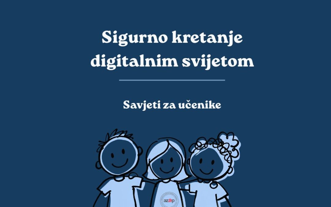 Savjeti za učenike – sigurno kretanje digitalnim svijetom